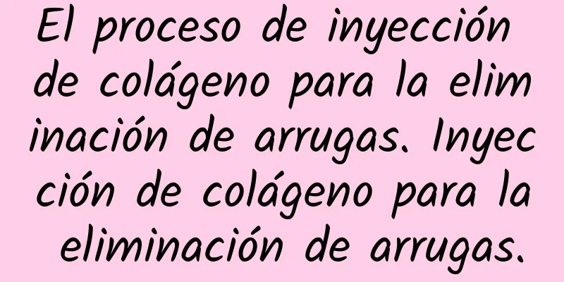 El proceso de inyección de colágeno para la eliminación de arrugas. Inyección de colágeno para la eliminación de arrugas.
