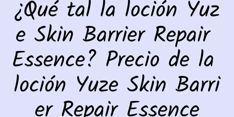 ¿Qué tal la loción Yuze Skin Barrier Repair Essence? Precio de la loción Yuze Skin Barrier Repair Essence