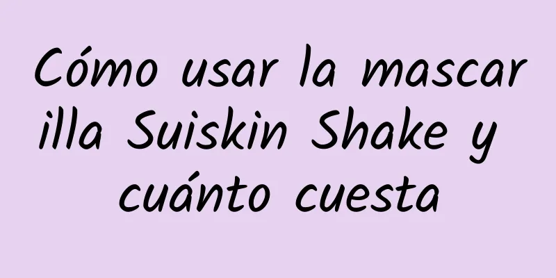 Cómo usar la mascarilla Suiskin Shake y cuánto cuesta
