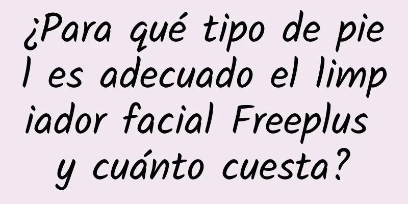 ¿Para qué tipo de piel es adecuado el limpiador facial Freeplus y cuánto cuesta?