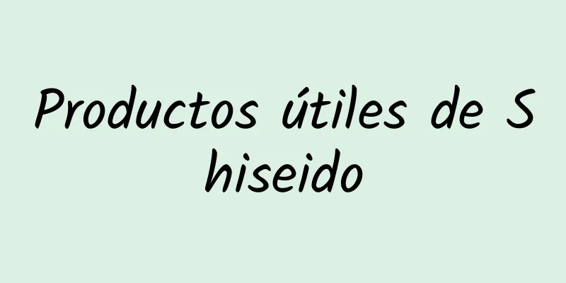 Productos útiles de Shiseido