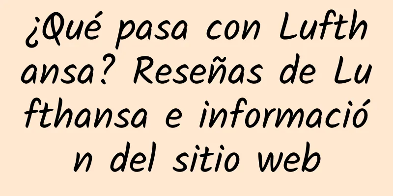 ¿Qué pasa con Lufthansa? Reseñas de Lufthansa e información del sitio web