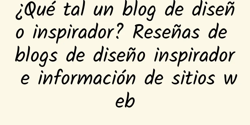 ¿Qué tal un blog de diseño inspirador? Reseñas de blogs de diseño inspirador e información de sitios web