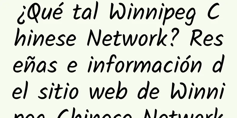¿Qué tal Winnipeg Chinese Network? Reseñas e información del sitio web de Winnipeg Chinese Network