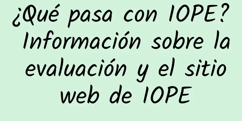 ¿Qué pasa con IOPE? Información sobre la evaluación y el sitio web de IOPE
