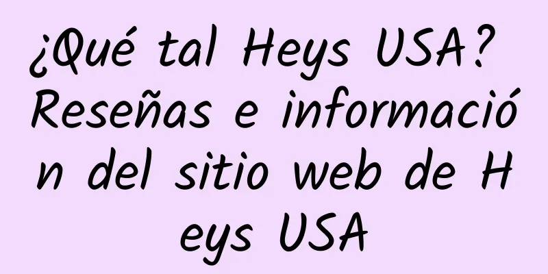 ¿Qué tal Heys USA? Reseñas e información del sitio web de Heys USA