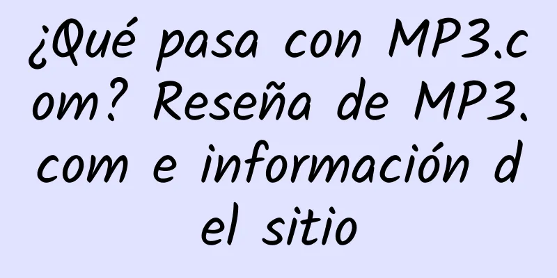 ¿Qué pasa con MP3.com? Reseña de MP3.com e información del sitio