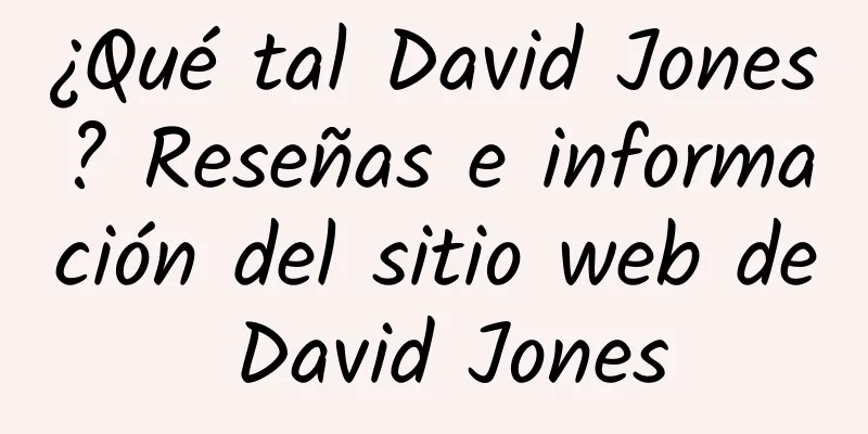 ¿Qué tal David Jones? Reseñas e información del sitio web de David Jones