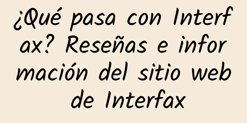 ¿Qué pasa con Interfax? Reseñas e información del sitio web de Interfax