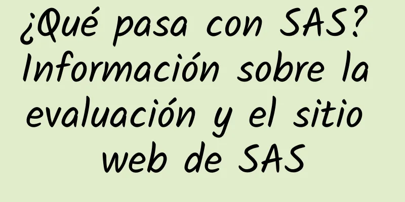 ¿Qué pasa con SAS? Información sobre la evaluación y el sitio web de SAS