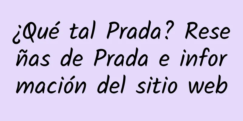 ¿Qué tal Prada? Reseñas de Prada e información del sitio web