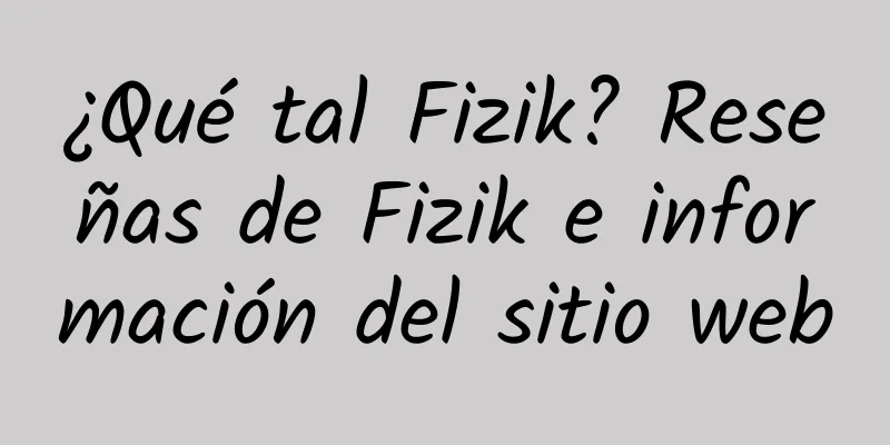 ¿Qué tal Fizik? Reseñas de Fizik e información del sitio web