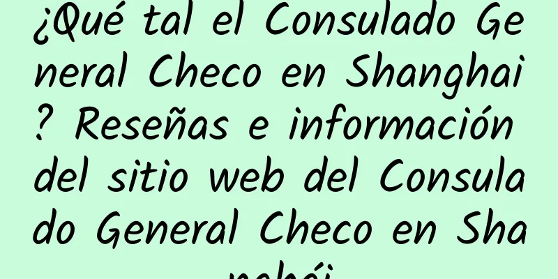 ¿Qué tal el Consulado General Checo en Shanghai? Reseñas e información del sitio web del Consulado General Checo en Shanghái
