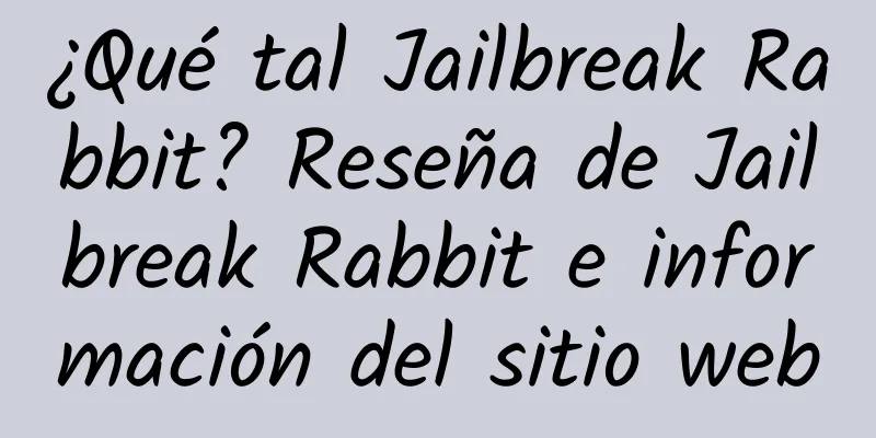 ¿Qué tal Jailbreak Rabbit? Reseña de Jailbreak Rabbit e información del sitio web