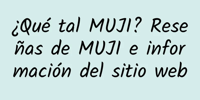 ¿Qué tal MUJI? Reseñas de MUJI e información del sitio web