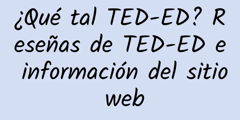 ¿Qué tal TED-ED? Reseñas de TED-ED e información del sitio web