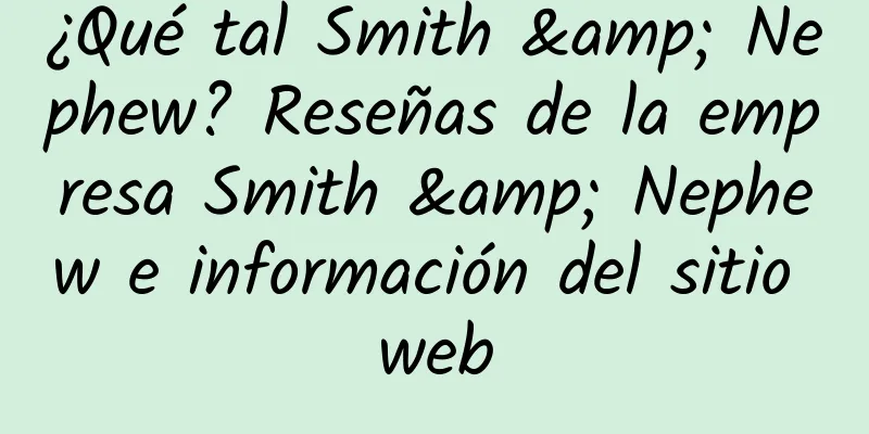 ¿Qué tal Smith & Nephew? Reseñas de la empresa Smith & Nephew e información del sitio web
