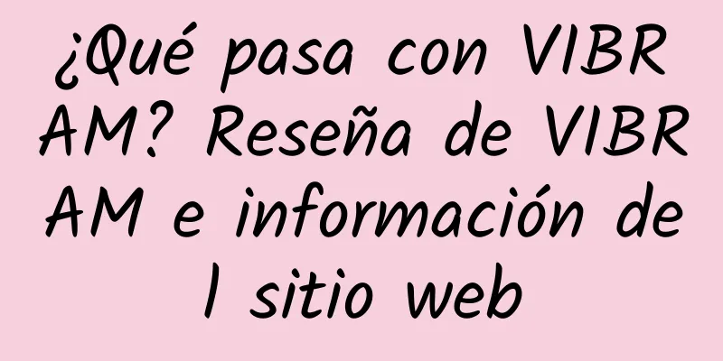 ¿Qué pasa con VIBRAM? Reseña de VIBRAM e información del sitio web