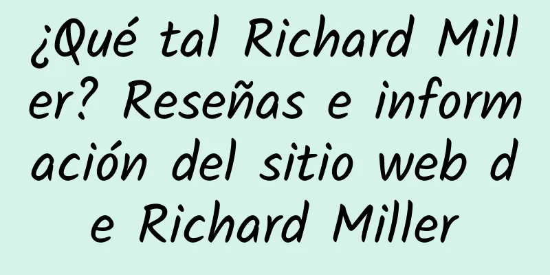 ¿Qué tal Richard Miller? Reseñas e información del sitio web de Richard Miller