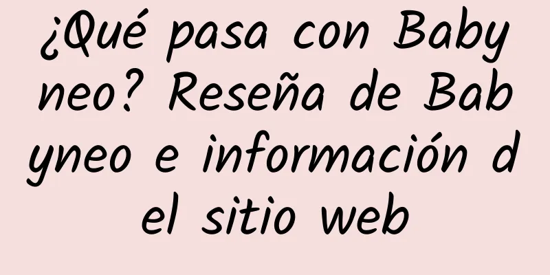 ¿Qué pasa con Babyneo? Reseña de Babyneo e información del sitio web