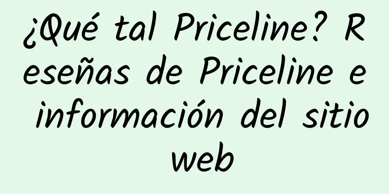 ¿Qué tal Priceline? Reseñas de Priceline e información del sitio web