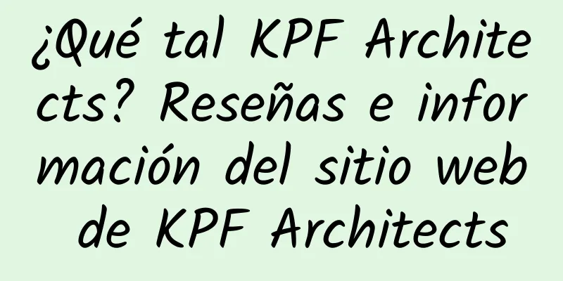 ¿Qué tal KPF Architects? Reseñas e información del sitio web de KPF Architects