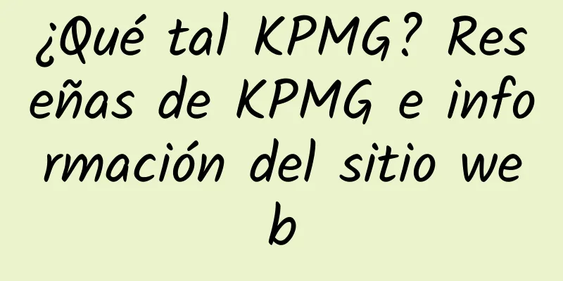 ¿Qué tal KPMG? Reseñas de KPMG e información del sitio web
