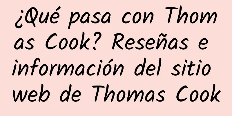 ¿Qué pasa con Thomas Cook? Reseñas e información del sitio web de Thomas Cook