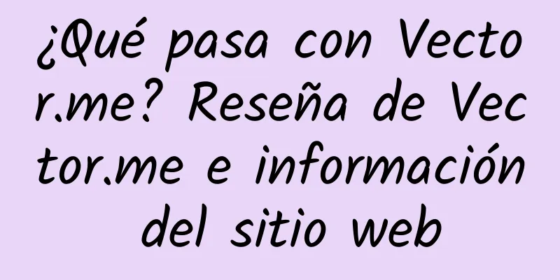 ¿Qué pasa con Vector.me? Reseña de Vector.me e información del sitio web