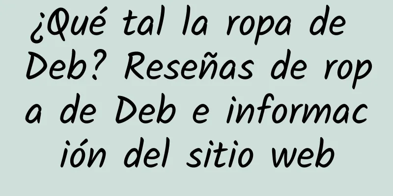 ¿Qué tal la ropa de Deb? Reseñas de ropa de Deb e información del sitio web