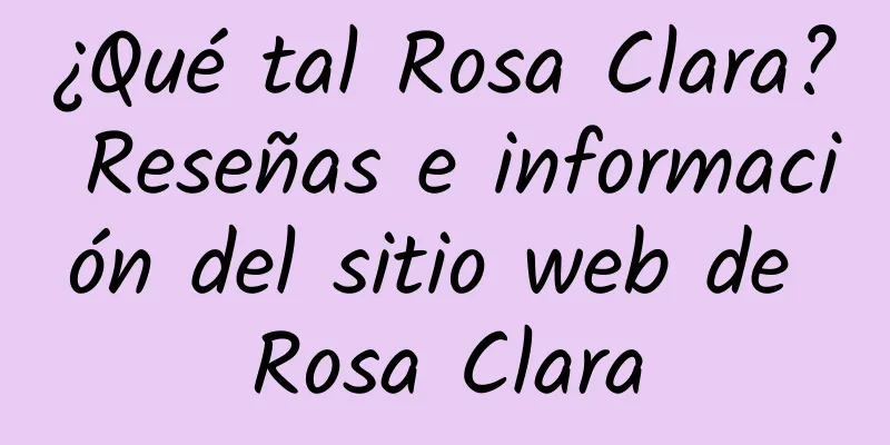 ¿Qué tal Rosa Clara? Reseñas e información del sitio web de Rosa Clara