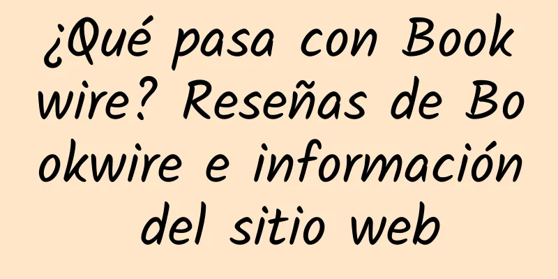 ¿Qué pasa con Bookwire? Reseñas de Bookwire e información del sitio web
