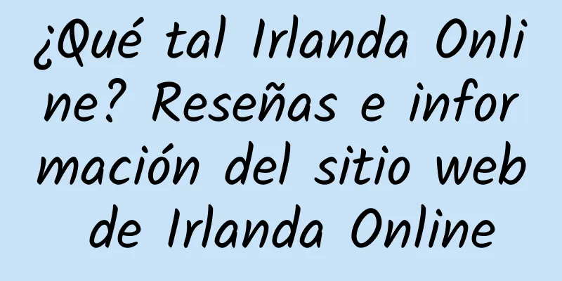 ¿Qué tal Irlanda Online? Reseñas e información del sitio web de Irlanda Online