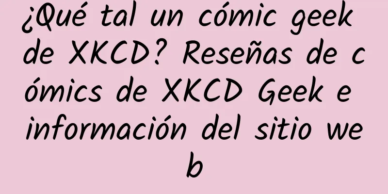 ¿Qué tal un cómic geek de XKCD? Reseñas de cómics de XKCD Geek e información del sitio web