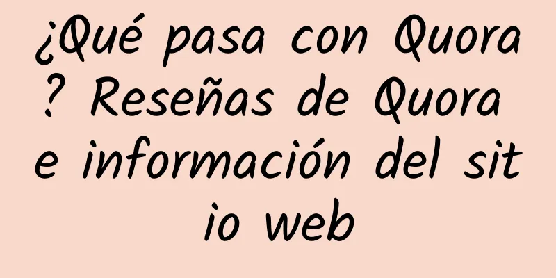 ¿Qué pasa con Quora? Reseñas de Quora e información del sitio web