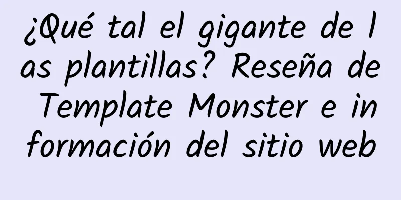 ¿Qué tal el gigante de las plantillas? Reseña de Template Monster e información del sitio web