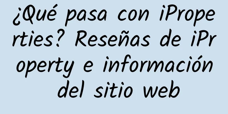¿Qué pasa con iProperties? Reseñas de iProperty e información del sitio web