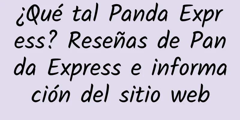 ¿Qué tal Panda Express? Reseñas de Panda Express e información del sitio web
