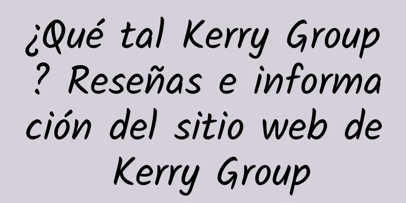 ¿Qué tal Kerry Group? Reseñas e información del sitio web de Kerry Group