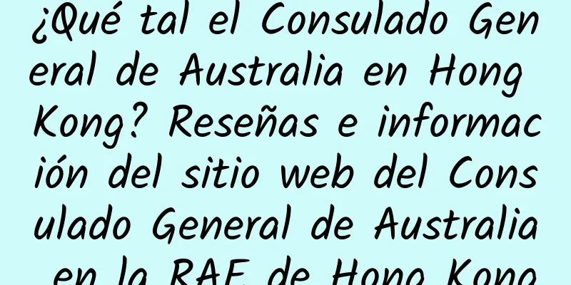 ¿Qué tal el Consulado General de Australia en Hong Kong? Reseñas e información del sitio web del Consulado General de Australia en la RAE de Hong Kong