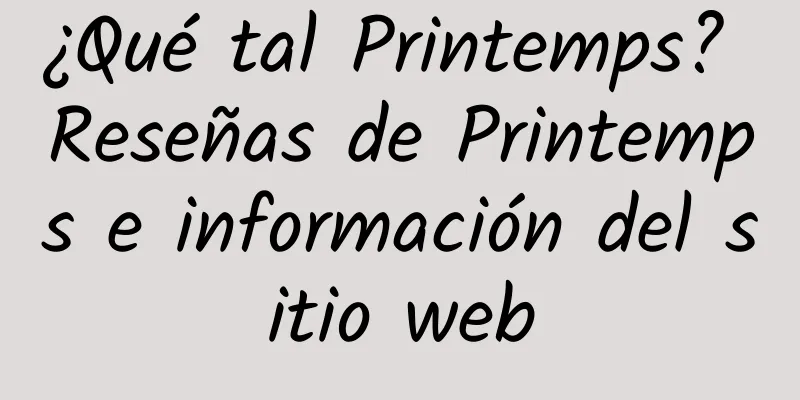 ¿Qué tal Printemps? Reseñas de Printemps e información del sitio web