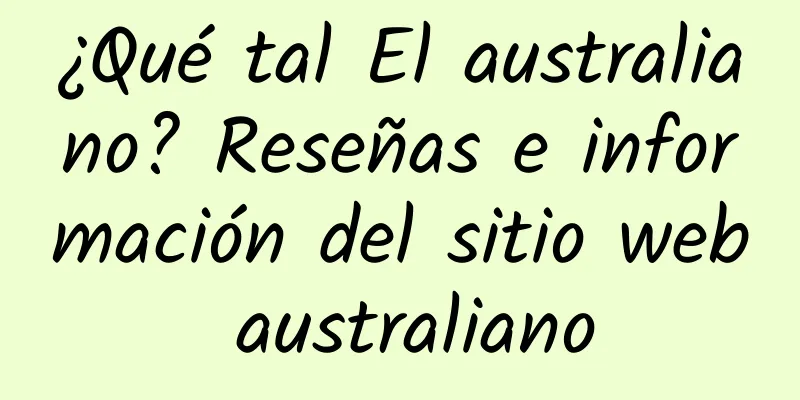 ¿Qué tal El australiano? Reseñas e información del sitio web australiano