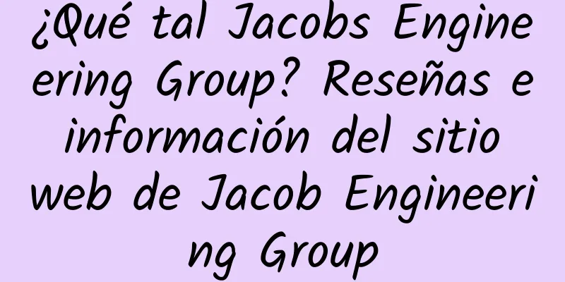¿Qué tal Jacobs Engineering Group? Reseñas e información del sitio web de Jacob Engineering Group