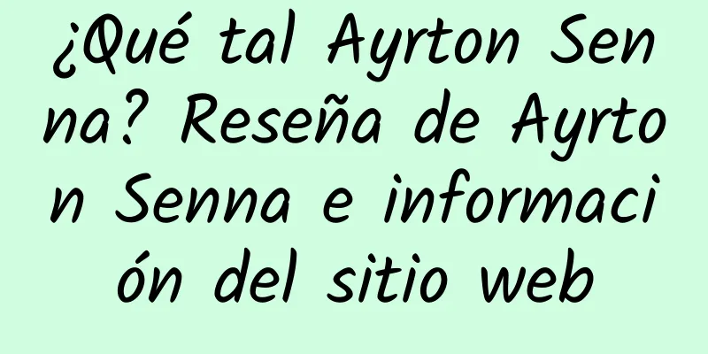 ¿Qué tal Ayrton Senna? Reseña de Ayrton Senna e información del sitio web