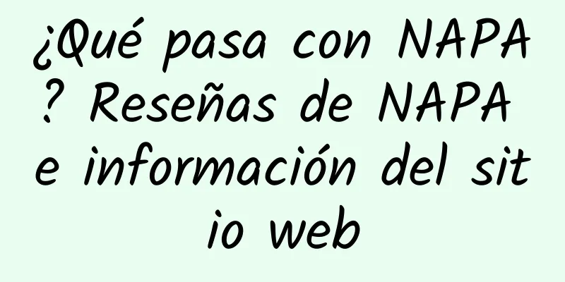 ¿Qué pasa con NAPA? Reseñas de NAPA e información del sitio web