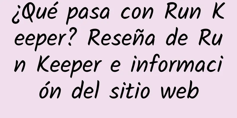 ¿Qué pasa con Run Keeper? Reseña de Run Keeper e información del sitio web