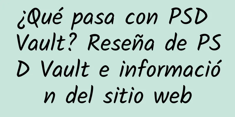 ¿Qué pasa con PSD Vault? Reseña de PSD Vault e información del sitio web