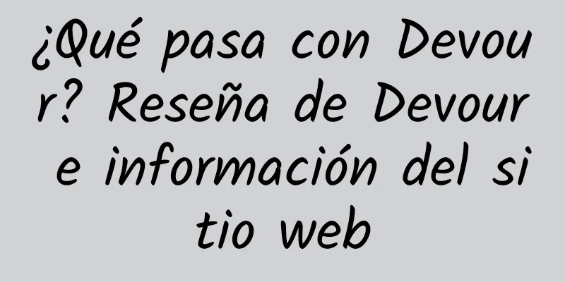 ¿Qué pasa con Devour? Reseña de Devour e información del sitio web