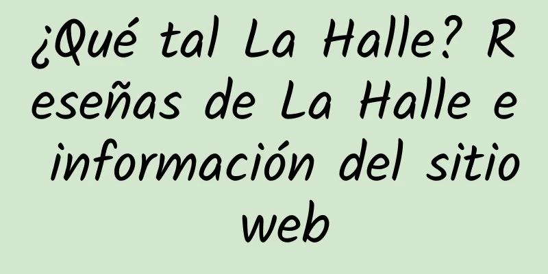 ¿Qué tal La Halle? Reseñas de La Halle e información del sitio web
