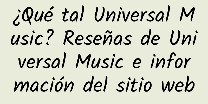 ¿Qué tal Universal Music? Reseñas de Universal Music e información del sitio web
